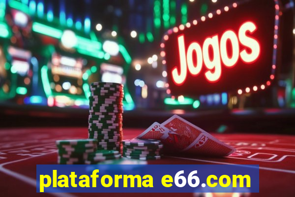 plataforma e66.com